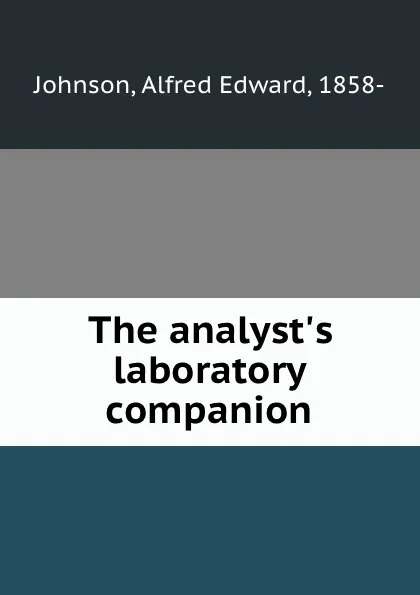 Обложка книги The analysts laboratory companion, A.E. Johnson