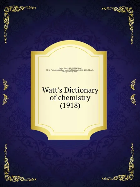 Обложка книги Watts Dictionary of chemistry, H. Watts