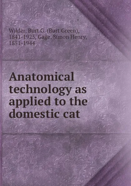 Обложка книги Anatomical technology as applied to the domestic cat, W.B. Green