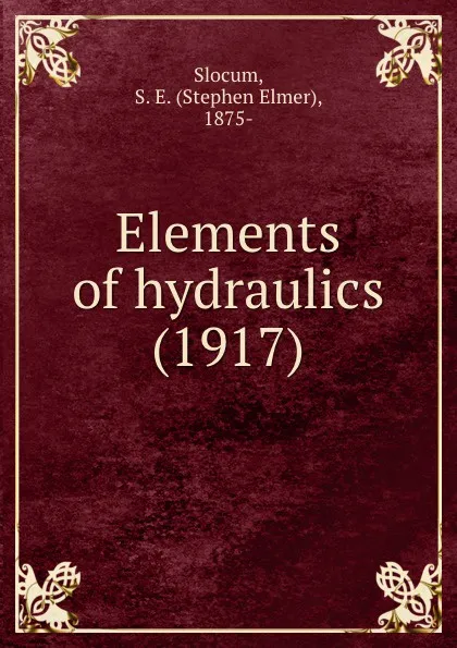 Обложка книги Elements of hydraulics. 1917, S.E. Slocum