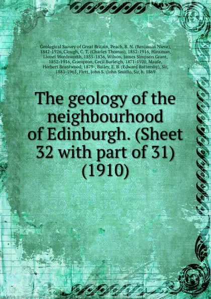 Обложка книги The geology of the neighbourhood of Edinburgh. (Sheet 32 with part of 31). 1910, Geological Survey of Great Britain