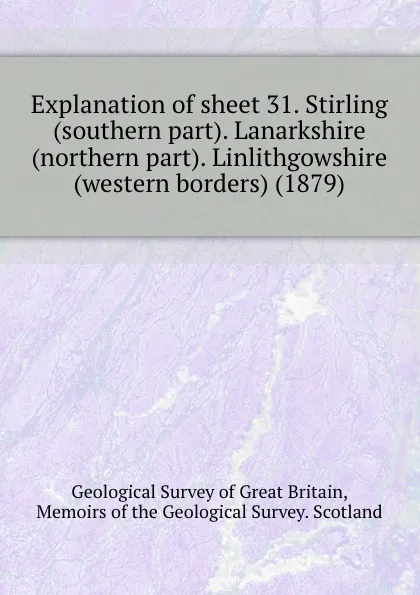 Обложка книги Memoirs of the geological survey Scotland, Geological Survey of Great Britain