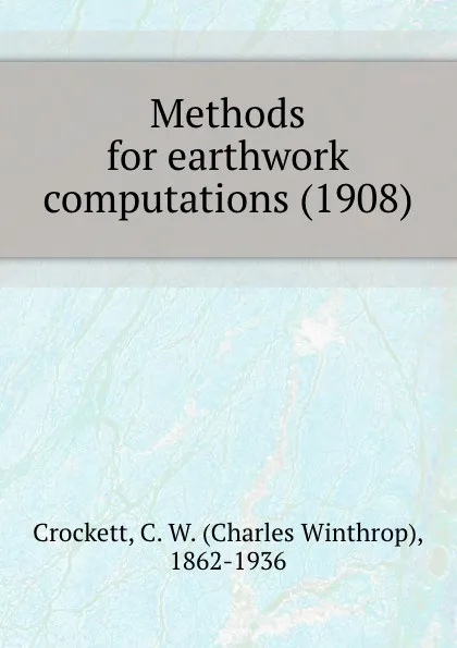 Обложка книги Methods for earthwork computations. 1908, C.C. Winthrop