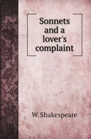 Обложка книги Sonnets and a lovers complaint, W. Shakespeare