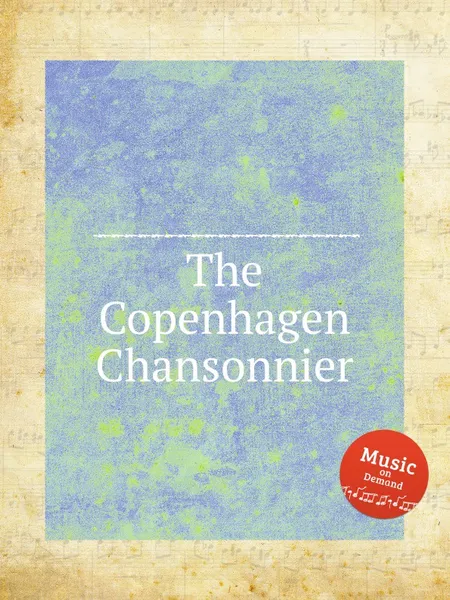 Обложка книги The Copenhagen Chansonnier, W.F. Skene