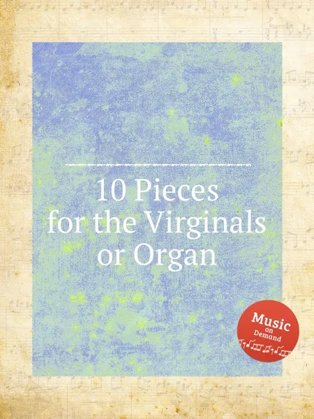 Обложка книги 10 Pieces for the Virginals or Organ, W.F. Skene