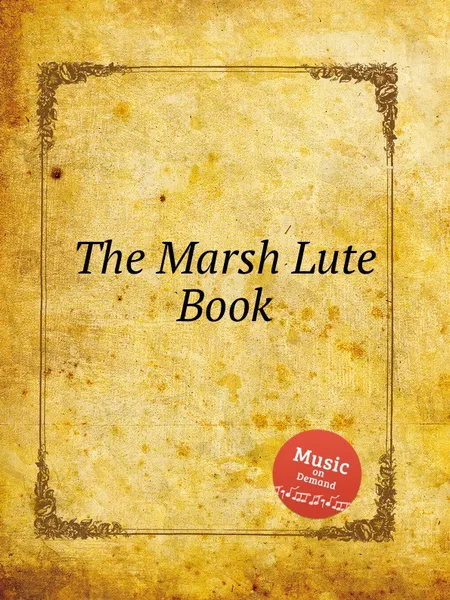 Обложка книги The Marsh Lute Book, W.F. Skene