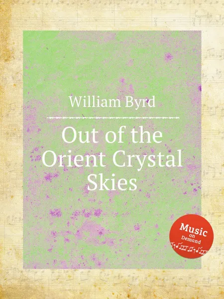 Обложка книги Out of the Orient Crystal Skies, William Byrd