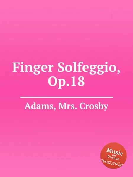Обложка книги Finger Solfeggio, Op.18, Mr. C. Adams