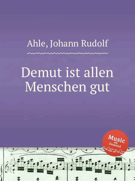 Обложка книги Demut ist allen Menschen gut, J.R. Ahle