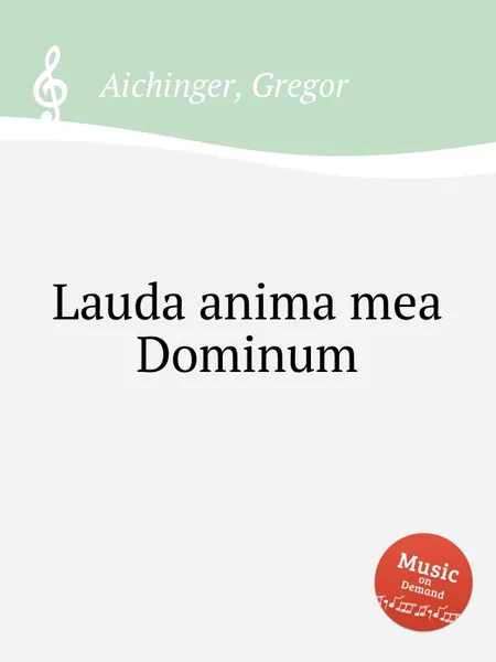 Обложка книги Lauda anima mea Dominum, G. Aichinger