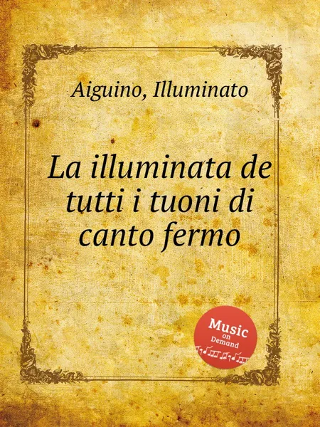 Обложка книги La illuminata de tutti i tuoni di canto fermo, I. Aiguino