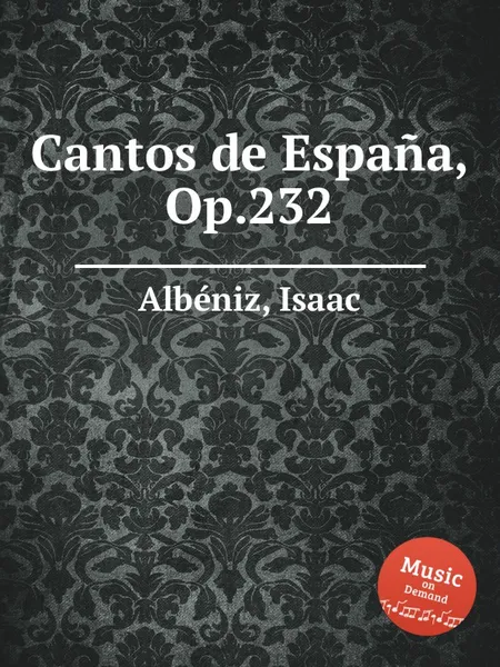 Обложка книги Cantos de Espana, Op.232, I. Albéniz