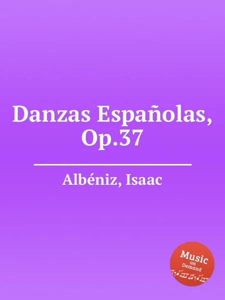 Обложка книги Danzas Espanolas, Op.37, I. Albéniz