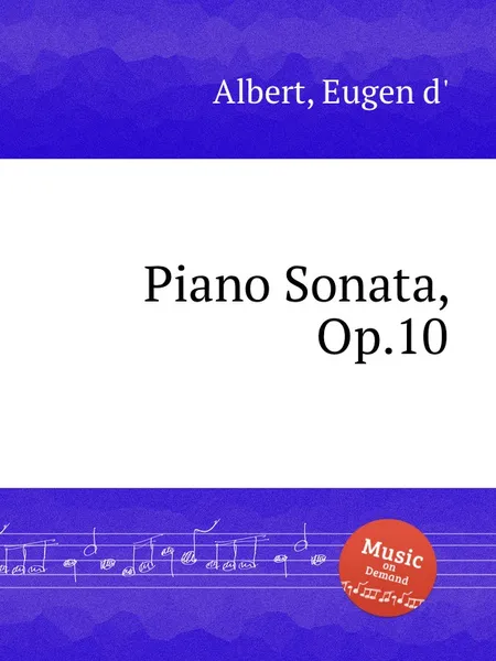 Обложка книги Piano Sonata, Op.10, Eugen d'Albert