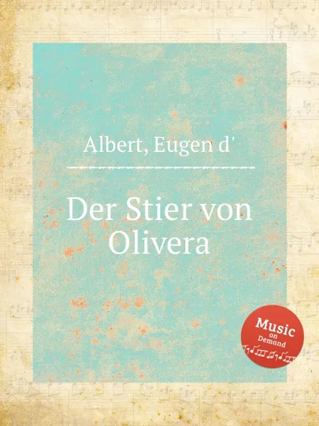 Обложка книги Der Stier von Olivera, Eugen d'Albert