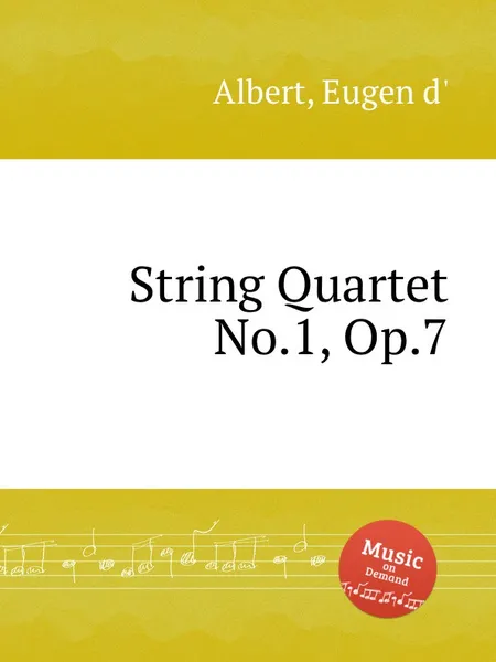 Обложка книги String Quartet No.1, Op.7, Eugen d'Albert