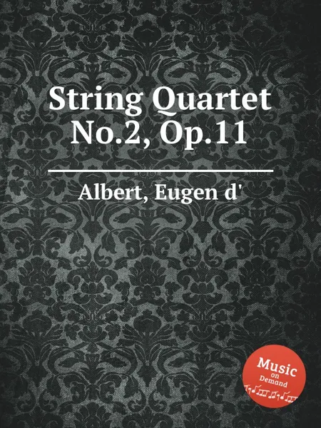 Обложка книги String Quartet No.2, Op.11, Eugen d'Albert