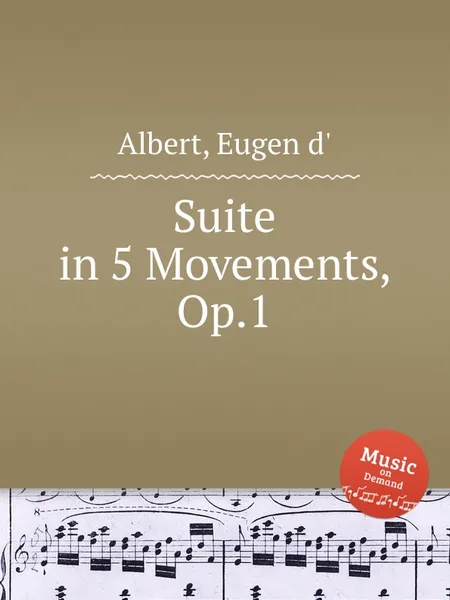 Обложка книги Suite in 5 Movements, Op.1, Eugen d'Albert