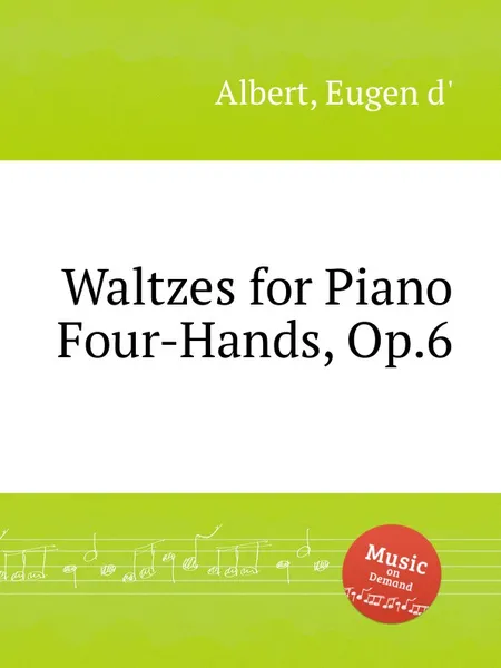 Обложка книги Waltzes for Piano Four-Hands, Op.6, Eugen d'Albert