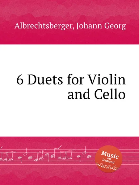 Обложка книги 6 Duets for Violin and Cello, J.G. Albrechtsberger