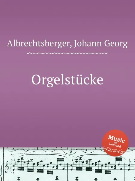 Обложка книги Orgelstucke, J.G. Albrechtsberger