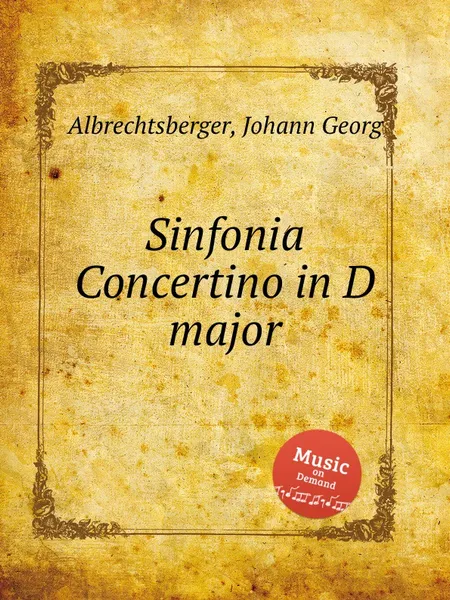 Обложка книги Sinfonia Concertino in D major, J.G. Albrechtsberger