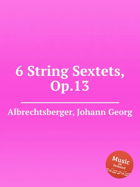 Обложка книги 6 String Sextets, Op.13, J.G. Albrechtsberger