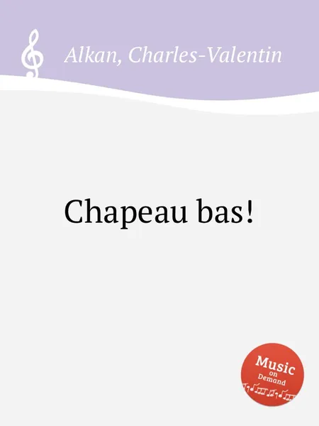 Обложка книги Chapeau bas!, C.-V. Alkan