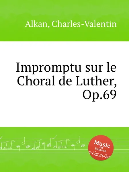 Обложка книги Impromptu sur le Choral de Luther, Op.69, C.-V. Alkan