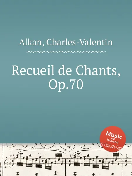 Обложка книги Recueil de Chants, Op.70, C.-V. Alkan