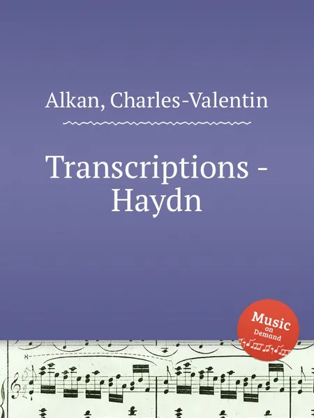 Обложка книги Transcriptions - Haydn, C.-V. Alkan