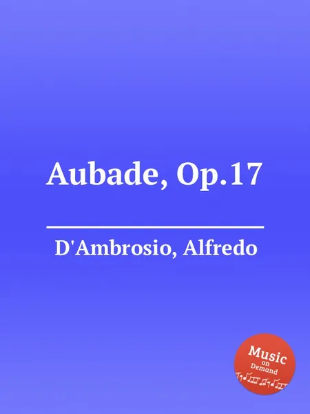 Обложка книги Aubade, Op.17, A. D'Ambrosio