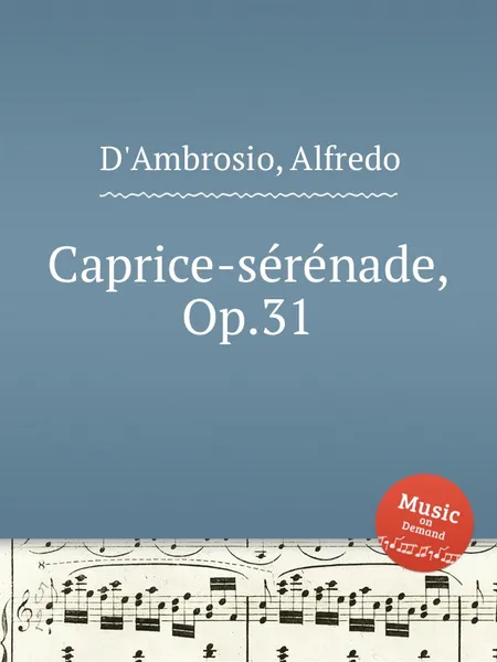 Обложка книги Caprice-serenade, Op.31, A. D'Ambrosio