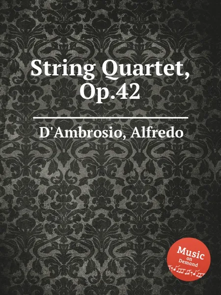 Обложка книги String Quartet, Op.42, A. D'Ambrosio