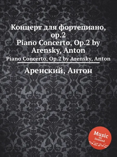 Обложка книги Концерт для фортепиано, op.2. Piano Concerto, Op.2 by Arensky, Anton, Антон Аренский