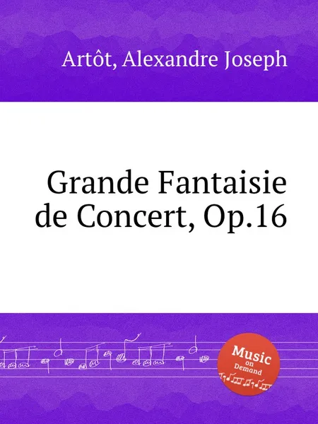 Обложка книги Grande Fantaisie de Concert, Op.16, A.J. Artôt