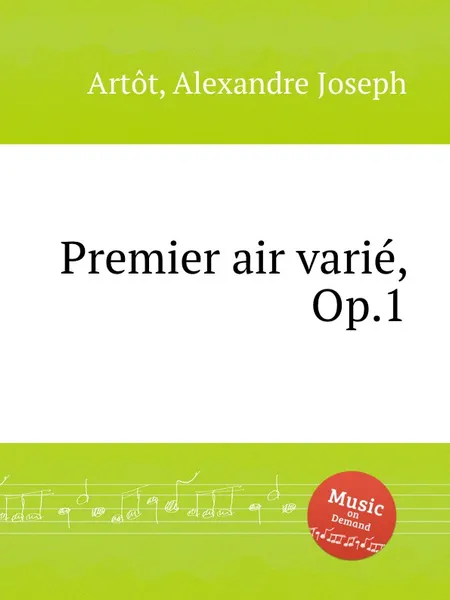 Обложка книги Premier air varie, Op.1, A.J. Artôt
