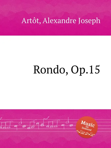Обложка книги Rondo, Op.15, A.J. Artôt