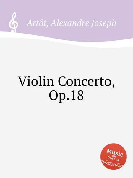 Обложка книги Violin Concerto, Op.18, A.J. Artôt