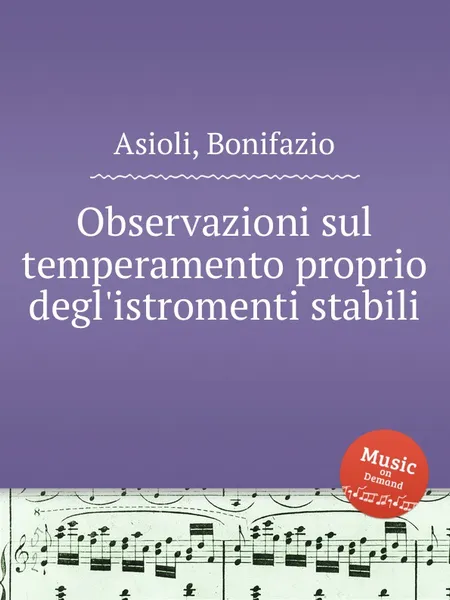 Обложка книги Observazioni sul temperamento proprio degl'istromenti stabili, B. Asioli