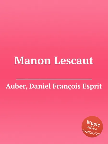 Обложка книги Manon Lescaut, D. François Esprit Auber