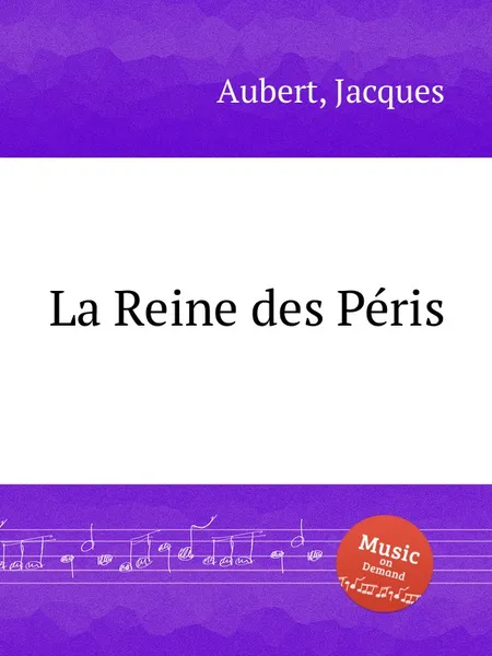 Обложка книги La Reine des Peris, J. Aubert