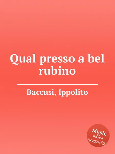 Обложка книги Qual presso a bel rubino, I. Baccusi