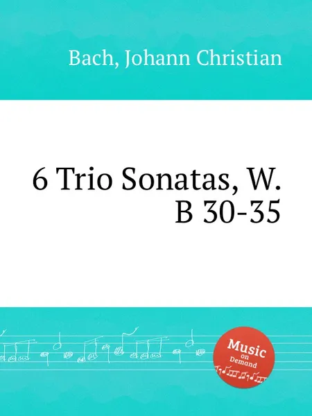 Обложка книги 6 Trio Sonatas, W.B 30-35, J.C. Bach