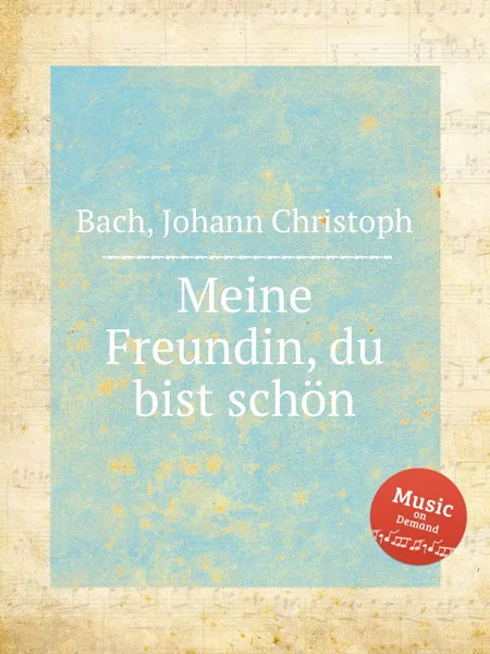 Обложка книги Meine Freundin, du bist schon, J.C. Bach