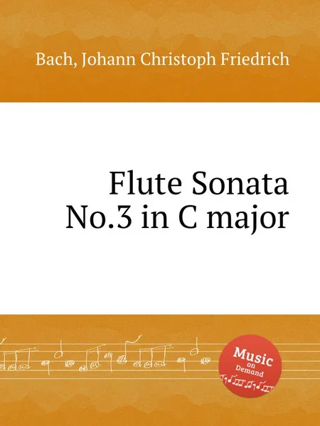 Обложка книги Flute Sonata No.3 in C major, J.C.F. Bach