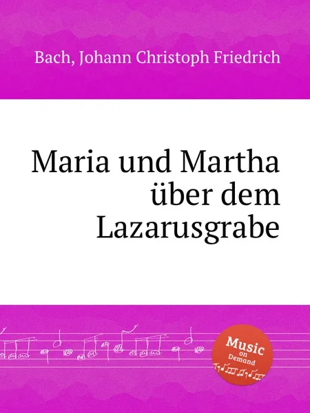 Обложка книги Maria und Martha uber dem Lazarusgrabe, J.C.F. Bach