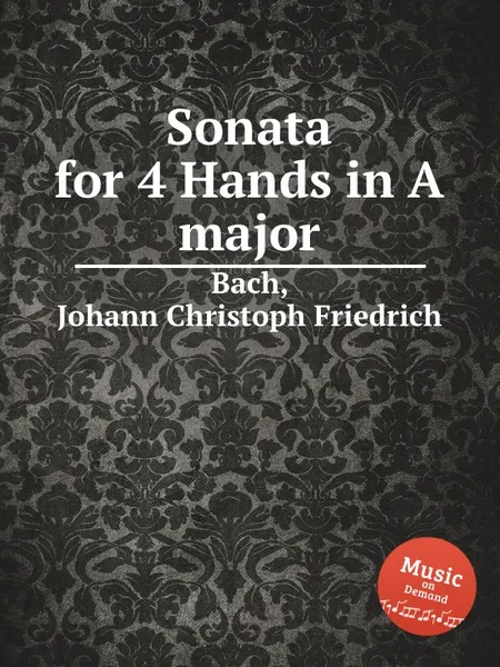 Обложка книги Sonata for 4 Hands in A major, J.C.F. Bach