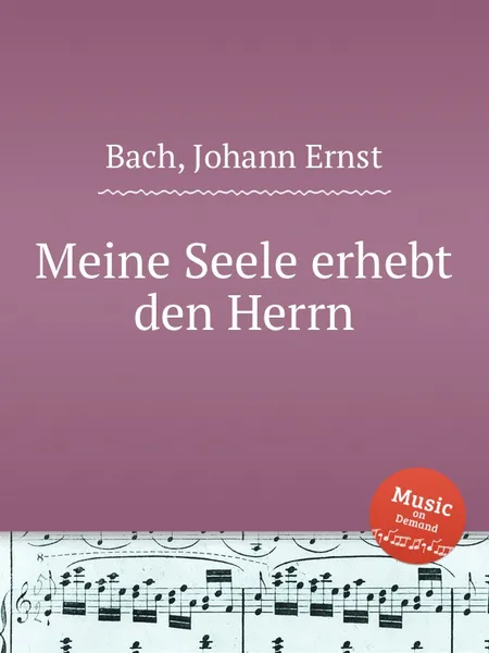 Обложка книги Meine Seele erhebt den Herrn, J.E. Bach